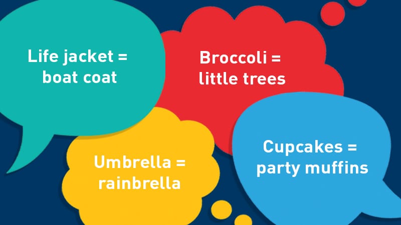 Kid Invented Words: Life jacket= boat coat; broccoli= little trees; umbrella= rainbella; and cupcakes= party muffins.