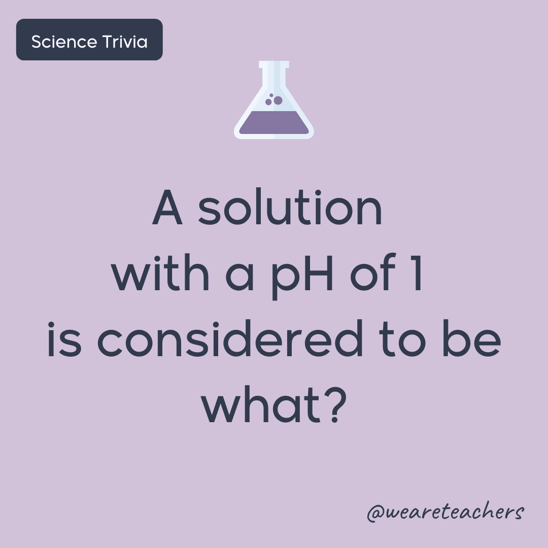 A solution with a pH of 1 is considered to be what?