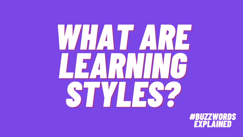 Types of Learning Styles + How To Accommodate Them