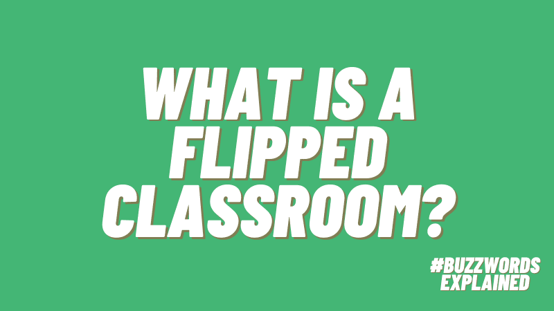 What Is a Flipped Classroom? An Overview for Educators