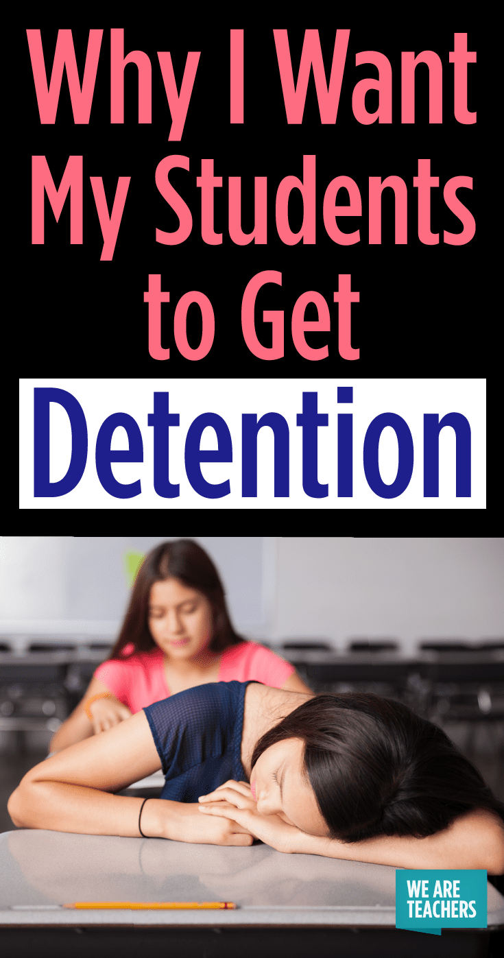 Why I Want My Students To Get Detention WeAreTeachers