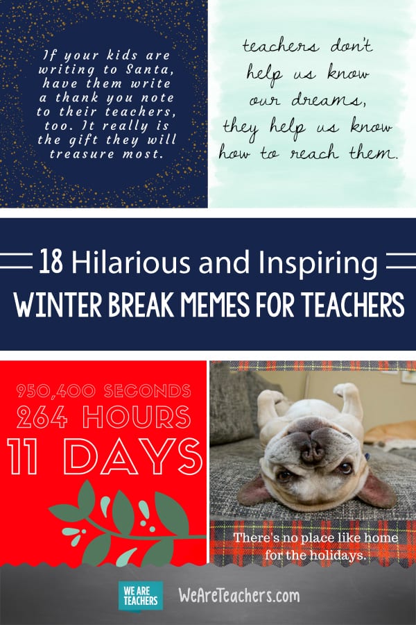 18 Hilarious Winter Break Memes Only A Teacher Will Understand