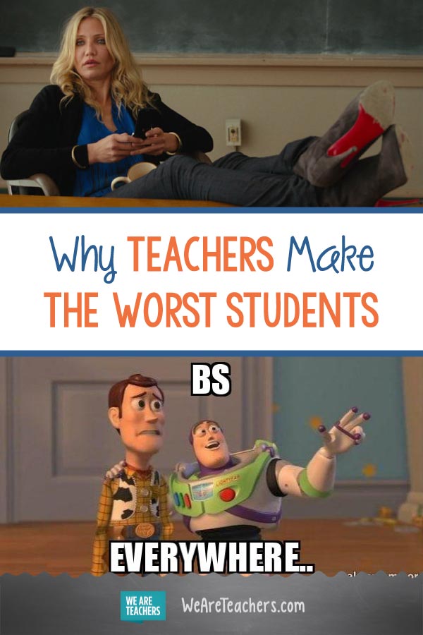 Why Teachers Make the Worst Students - We Are Teachers