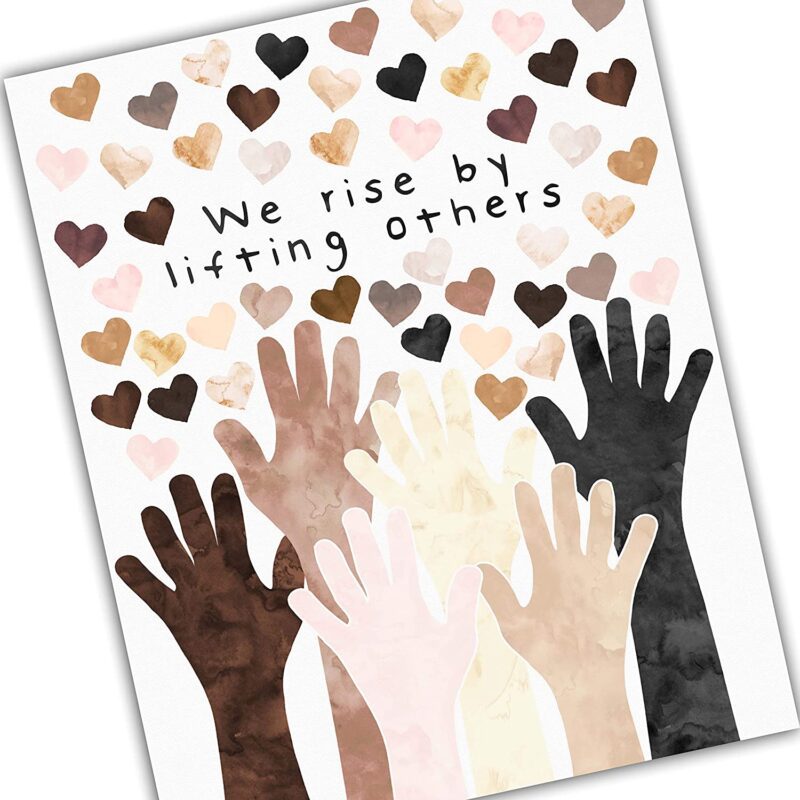We Rise By Lifting Others poster for classroom
