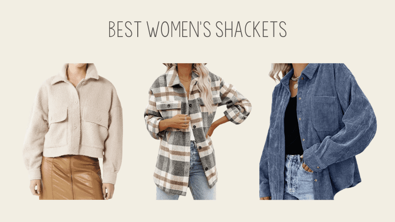 Best shackets for women