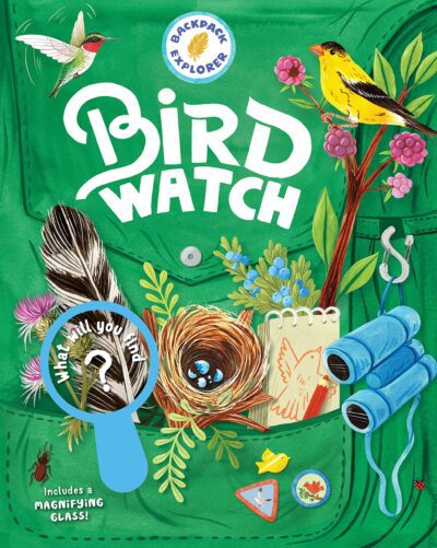 Bird books for kids book cover: Backpack Explorer: Bird Watch: What Will You Find