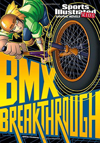 Book cover of BMX Breakthrough by Carl Bowen and Benny Fuentes, illustrated by Gerardo Sandoval with illustration of biker doing a trick, as example of best sports books for kids