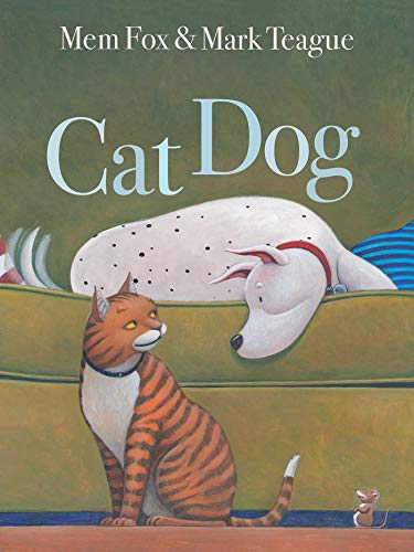 Book cover of Cat Dog by Mem Fox, illustrated by Mark Teague with illustration of dog laying on sofa looking at cat on floor, as an example of cat books for kids