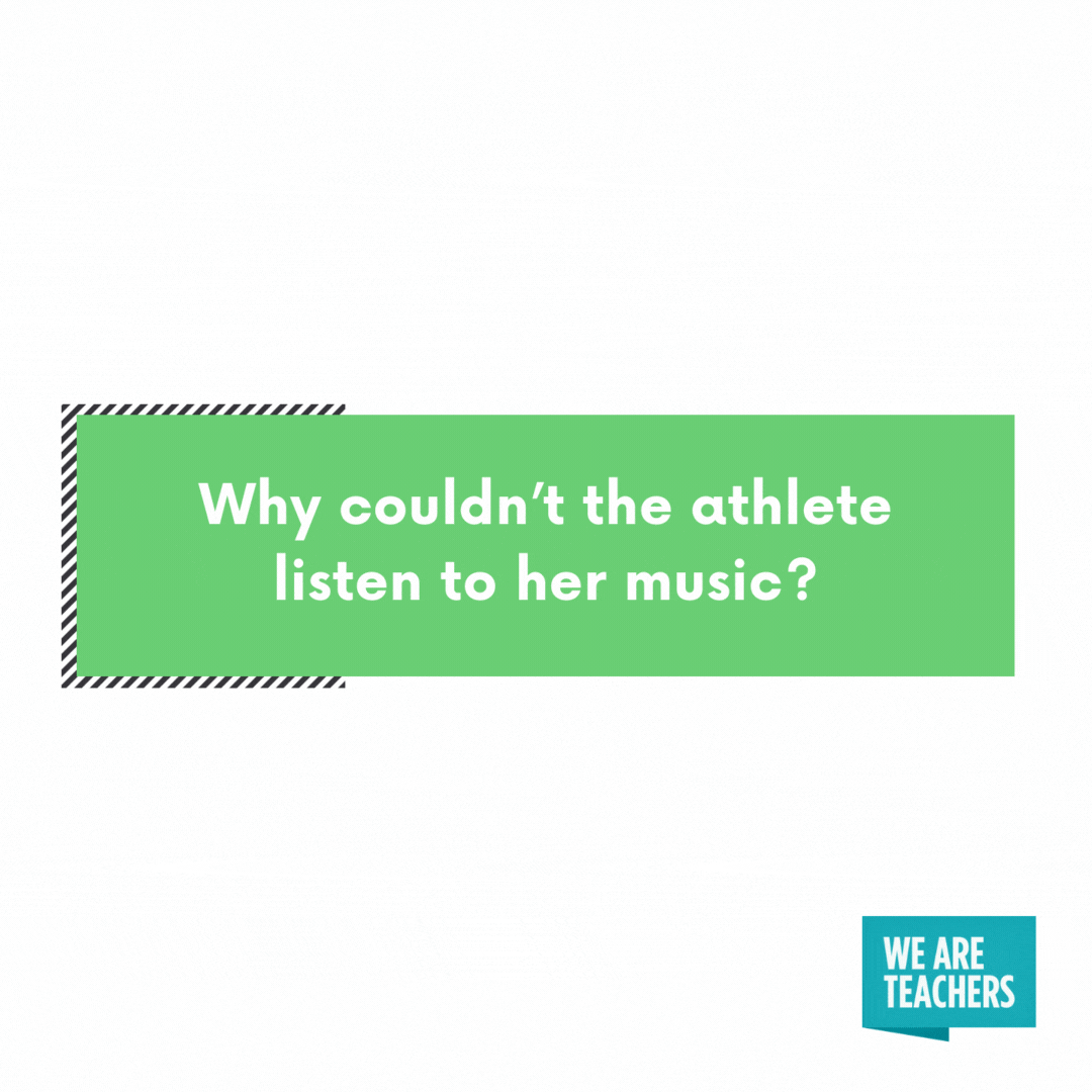 Why couldn't the athlete listen to her music?