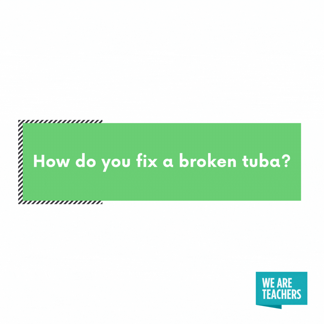 How do you fix a broken tuba?