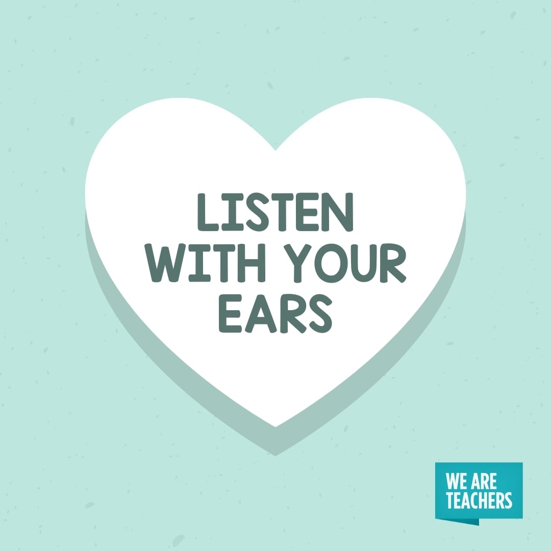 'Listen With Your Ears' conversation hearts for teachers