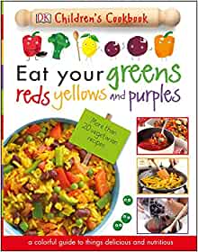 Book cover for Eat Your Greens Reds Yellows and Purples example of nutrition books for kids