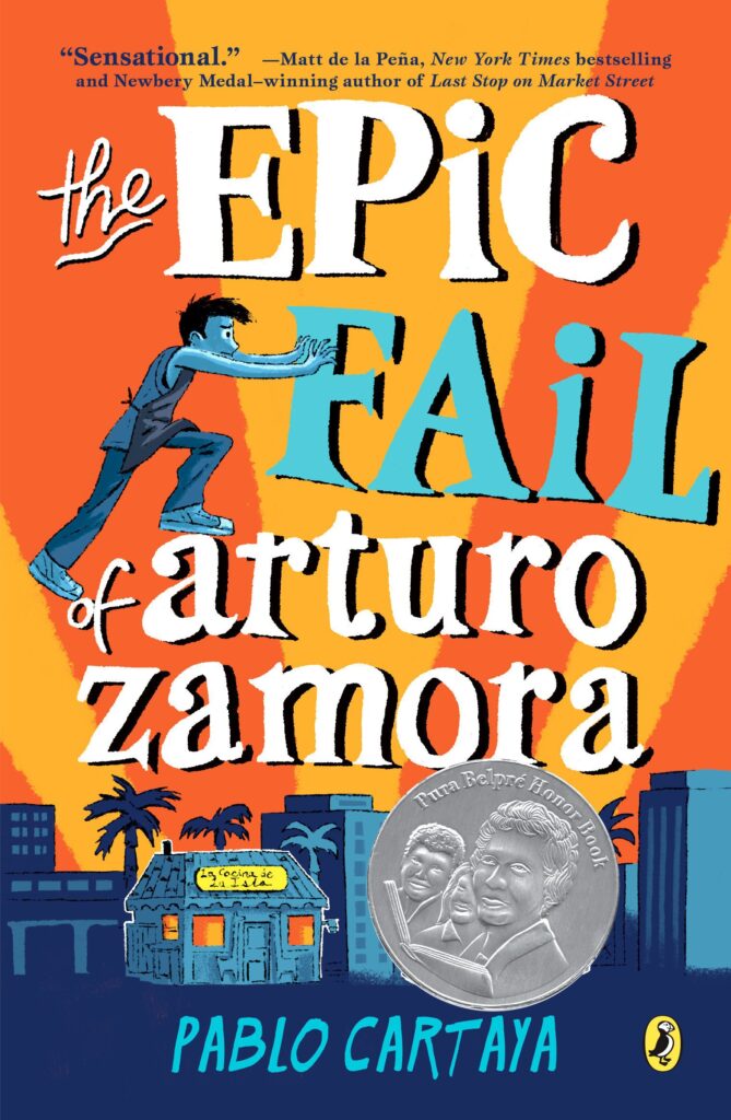 Book cover of The Epic Fail of Arturo Zamora by Pablo Cartaya with colorful illustration f a boy running