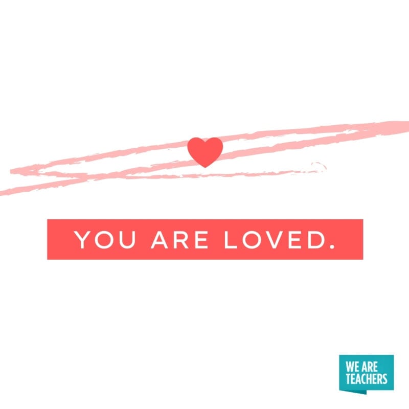 You are loved.