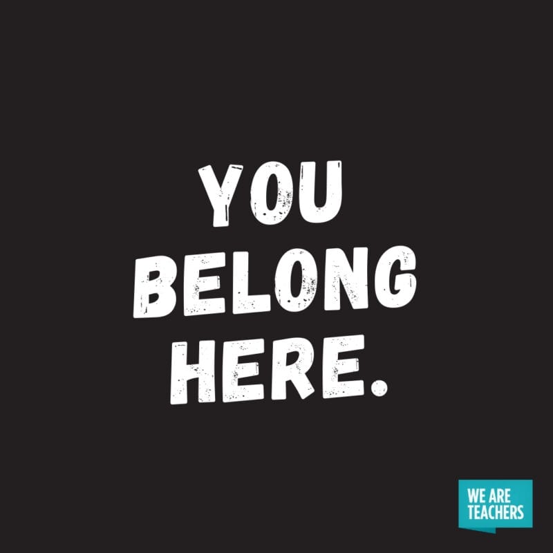 You belong here.