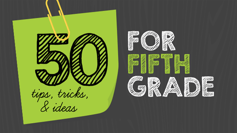 50 Tips, Tricks, and Ideas for Teaching 5th Grade 