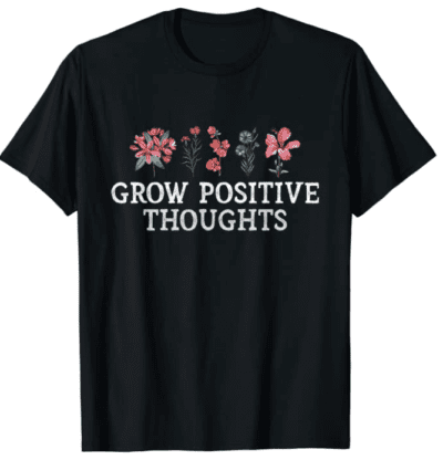 Grow positive thoughts black t-shirt
