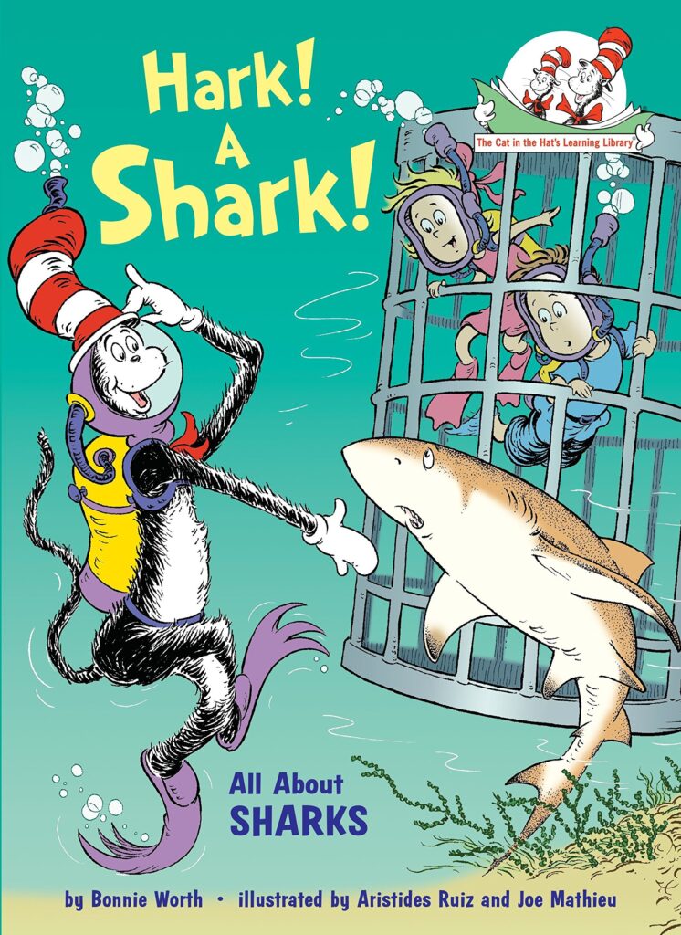 Book cover of Hark! A Shark! by Bonnie Worth, illustrated by Aristides Ruiz and Joe Mathieu with illustration of Cat in the Hat swimming with a shark, as an example of shark books for kids