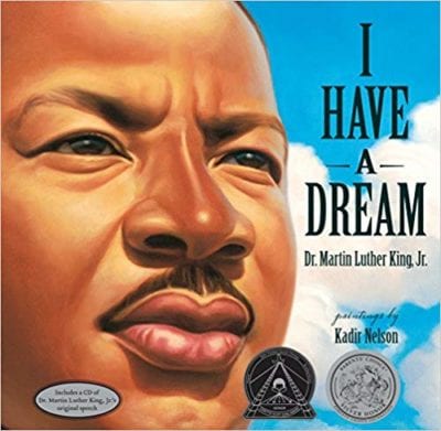 I Have a Dream by Dr. Martin Luther King Jr., illus. by Kadir Nelson