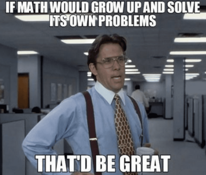 18 Math Teacher Memes That Just Make Sense - We Are Teachers