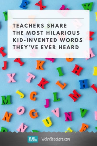 Teachers Share The Best Kid Invented Words They ve Ever Heard