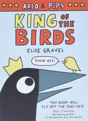 Bird books for kids book cover: Arlo & Pips: King of the Birds