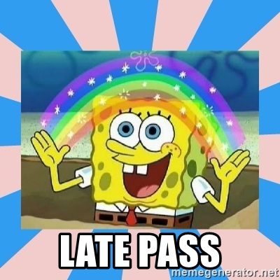 Spongebob late pass meme