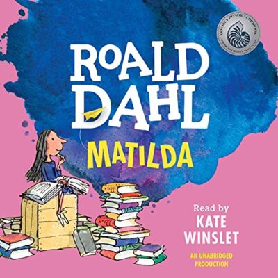 Book cover: Matilda written by Roald Dahl, narrated by Kate Winslet, as an example of best audiobooks for kids