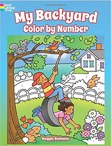 Book cover: My Backyard Color by Number. Cover has a sky blue background with title in white block letters. A little girl jumps through a tire swing while a boy rides on top of it. A bunny and other woodland animals surround them and there is a house in the background. Half the image is colored in and half is not. 