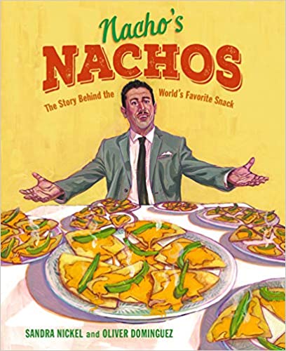 Book cover for Nacho's Nachos: The Story Behind the World's Favorite Snack