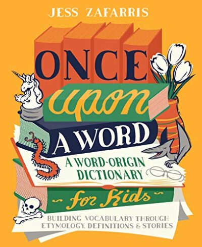 A cover says Once Upon a Word. A Word Origin Dictionary for Kids.
