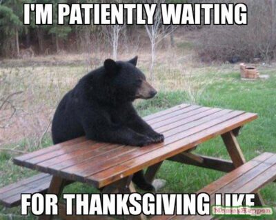 Patiently waiting for Thanksgiving- Thanksgiving teacher meme