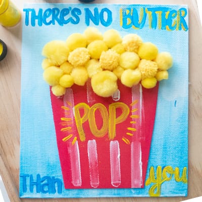 'There's no butter pop than you' painted on canvas, as an example of the best Father's Day crafts for kids