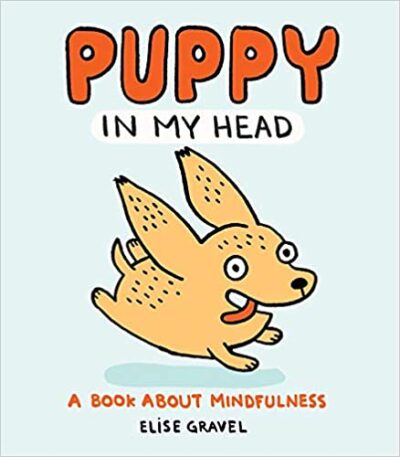 Book cover for Puppy In My Head: A Book About Mindfulness as an example of anxiety books for kids