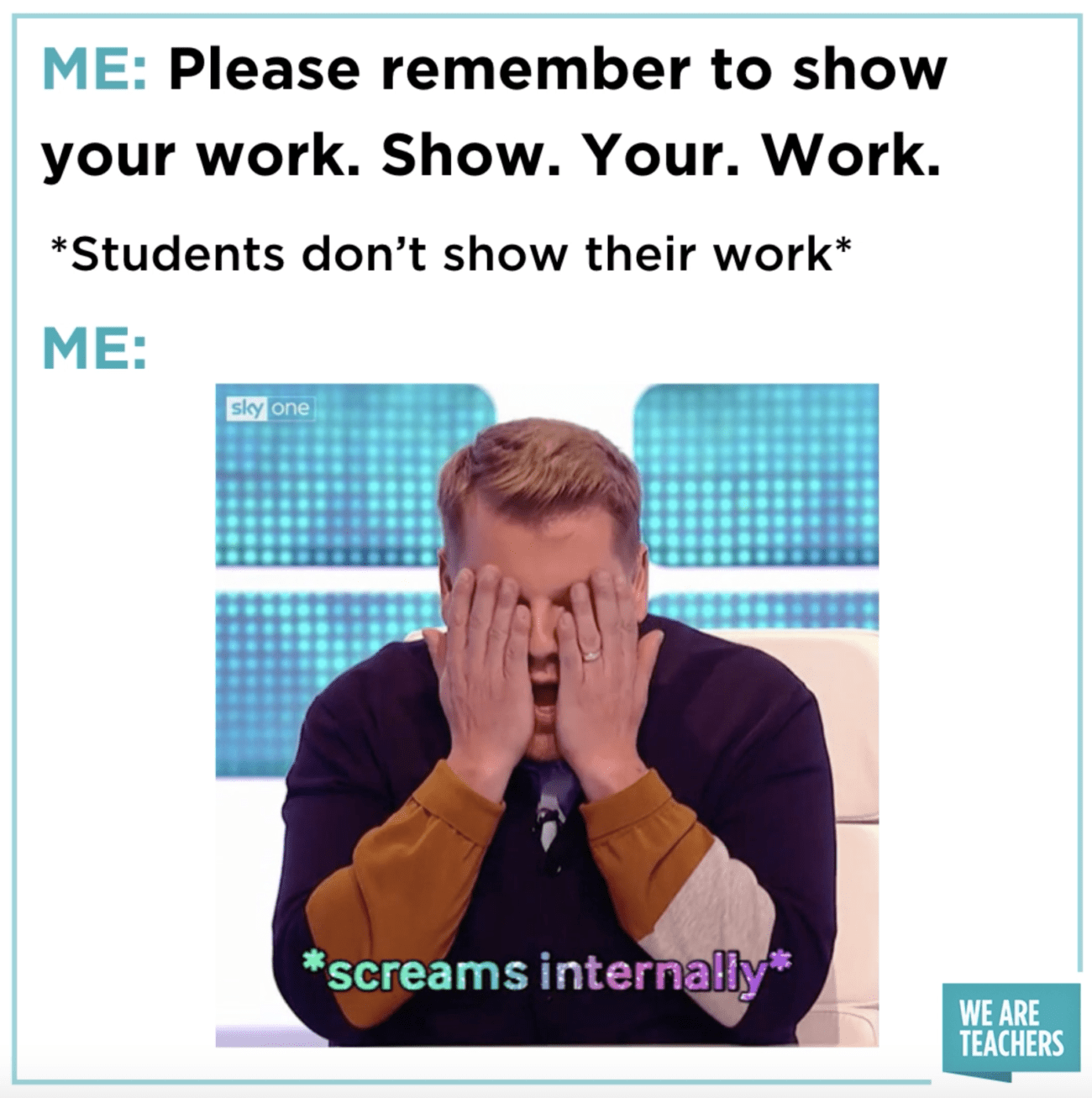 18 App   Remember To Show Work Math Meme 1300x1307 