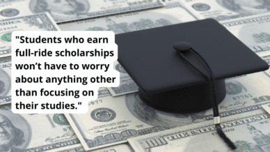 One hundred dollar bills and graduation cap with quote about how to get a full ride scholarship, "Students who earn a full ride scholarship won’t have to worry about anything other and focusing on their studies."