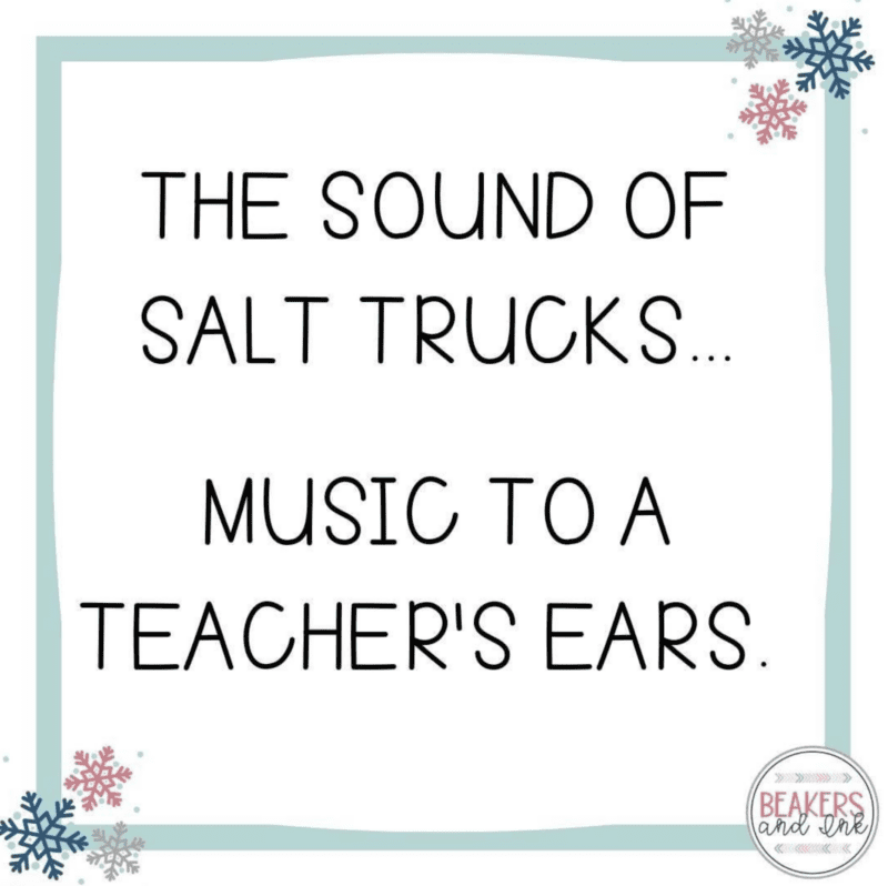 The sound of salt trucks, music to teacher's ears - snow day memes