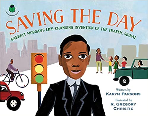 Book cover for Saving the Day: Garrett Morgan's Life-Changing Invention of the Traffic Signal as an example of first grade books