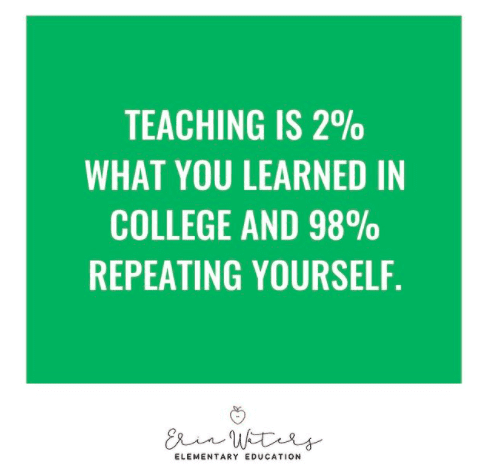Teaching is repeating yourself.
