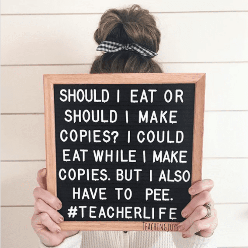 Should I eat or should I make copies? #teachertruths