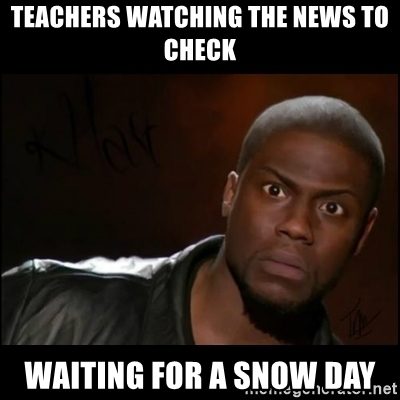 teachers checking the news waiting for snow day - snow day meme