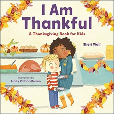 I Am Thankful by Sheri Walls (Thanksgiving Books)