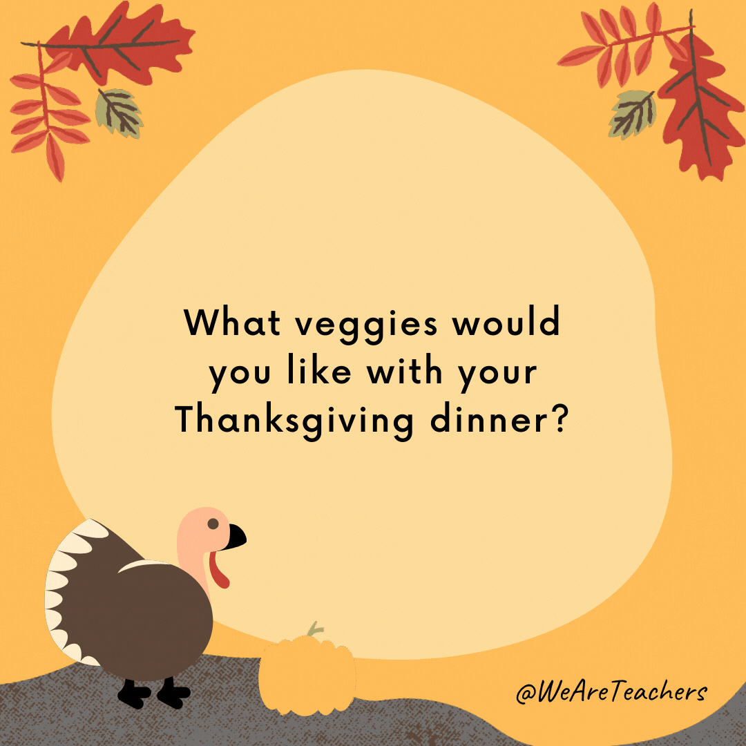 What veggies would you like with your Thanksgiving dinner?