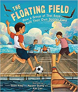 Book cover for The Floating Field: How a Group of Thai Boys Built Their Own Soccer Field as an example of first grade books