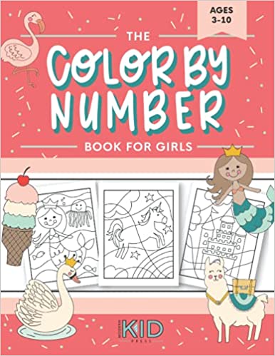 Cover: The Color by Number Book for Girls. A dark pink background features the title in white block letters. There is a small pink flamingo in the upper left-hand corner and a light pink block that says Ages 3-10 in the upper right. Three uncolored coloring sheets are shown. An ice cream cone, a mermaid, swan, and camel are in the foreground.