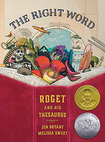 A book cover says The Right Word Roget and His Thesaurus. It features a book being opened with illustrations of various items spilling out the top (thesaurus for kids)