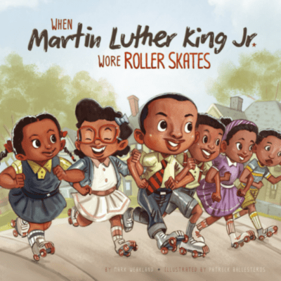 Cover illustration of When Martin Luther King Jr. Wore Roller Skates