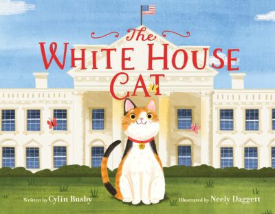 Cylin Busby'nin Beyaz Saray Kedisinin kitap kapağı, Neely Daggett tarafından Beyaz Saray'ın önünde oturan tekir kedi resmiyle resmedildi, çocuklar için kedi kitaplarına bir örnek
