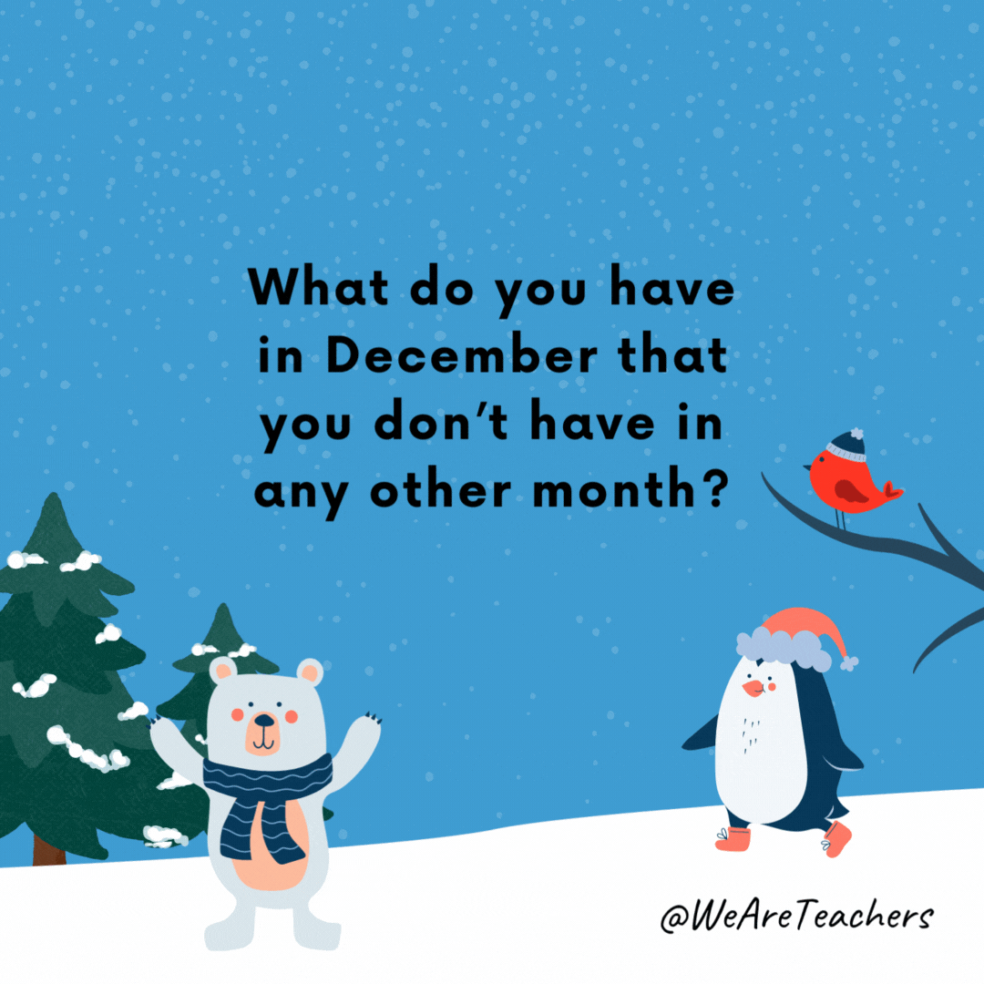 ¿Qué tienes en diciembre que no tengas en ningún otro mes?