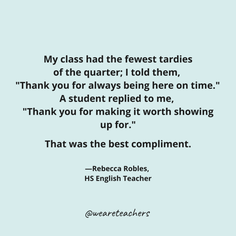 worth showing up for teacher compliment